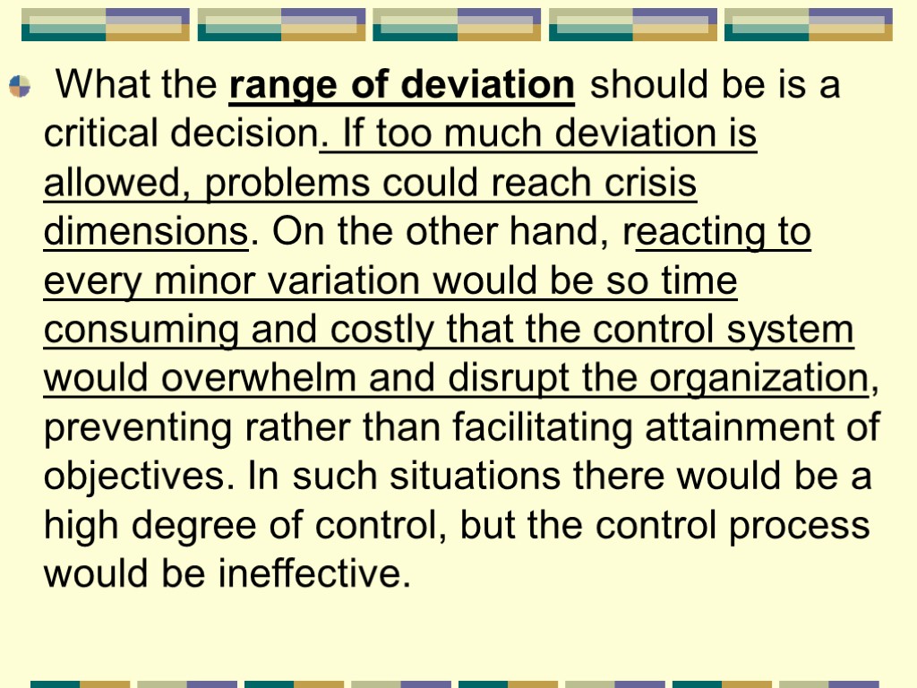 What the range of deviation should be is a critical decision. If too much